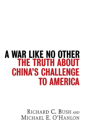 Image du vendeur pour A War Like No Other: The Truth about China's Challenge to America (Hardback or Cased Book) mis en vente par BargainBookStores