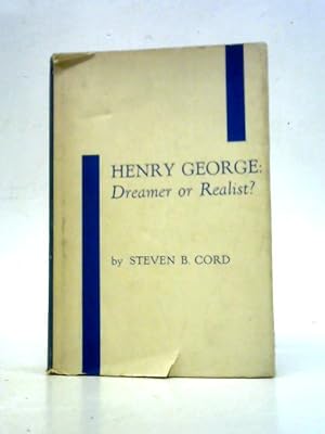 Bild des Verkufers fr Henry George: Dreamer Or Realist? zum Verkauf von World of Rare Books