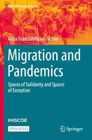 Bild des Verkufers fr Migration and Pandemics : Spaces of Solidarity and Spaces of Exception zum Verkauf von GreatBookPrices