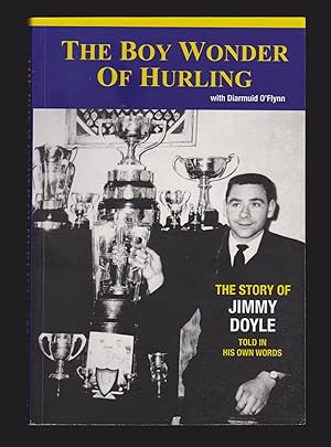 Bild des Verkufers fr The Boy Wonder of Hurling: The Story of Jimmy Doyle, Told in his Own Words zum Verkauf von killarneybooks