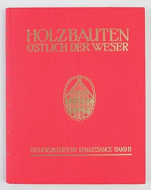 Holzbauten östlich der Weser. Der Weserrenaissance erste Fortsetzung. (= Niedersächsische Renaiss...