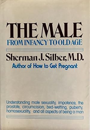 Seller image for The Male: From Infancy to Old Age for sale by Reliant Bookstore