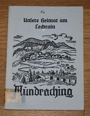 Unsere Heimat am Lechrain. Band 2: Ortsgeschichte Mundraching.