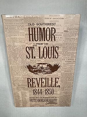 Old Southwest Humor from the St. Louis Reveille, 1844-1850.