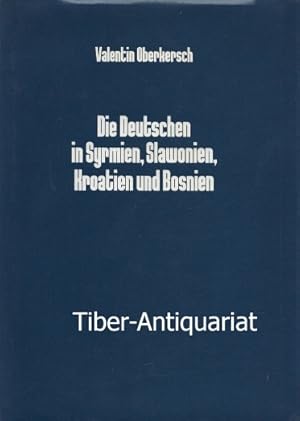 Die Deutschen in Syrmien, Slawonien, Kroatien und Bosnien. Geschichte einer deutschen Volksgruppe...