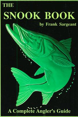 Seller image for The Snook Book: A Complete Angler's Guide (Paperback or Softback) for sale by BargainBookStores