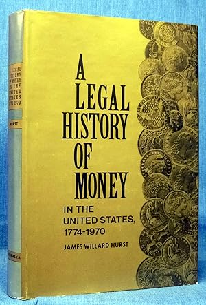 A Legal History of Money in the United States, 1774-1970