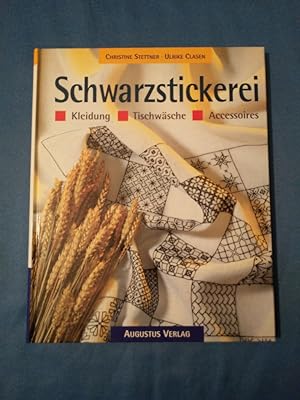 Schwarzstickerei : Kleidung, Tischwäsche, Accessoires. Christine Stettner ; Ulrike Clasen