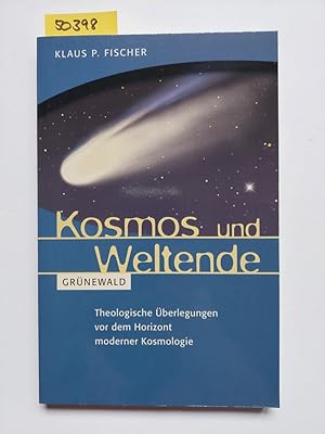 Kosmos und Weltende : theologische Überlegungen vor dem Horizont moderner Kosmologie Klaus P. Fis...