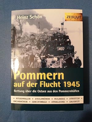 Pommern auf der Flucht 1945 : Rettung über die Ostsee aus den Pommernhäfen Rügenwalde, Stolpmünde...