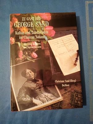 Bild des Verkufers fr Zu Gast bei George Sand : Kultur und Tafelfreuden in Chateau Nohant ; mit vielen Rezepten und Tagebuchnotizen. hrsg. von Christiane Sand. Photogr. von Andr Martin. Gestaltet von Esther Henwood. [Aus d. Franz. von Hella Noack] / Kultur der internationalen Kche zum Verkauf von Antiquariat BehnkeBuch