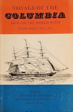 Immagine del venditore per Voyage of the Columbia: Around the World with John Boit, 1790 - 1793. With Comments on the Art of Navigation by Dana Small venduto da Mowrey Books and Ephemera