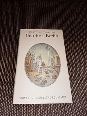 Berolina, Berlin. [Ill.: Horst Bartsch] / Sybilles Hauptstadtbummel