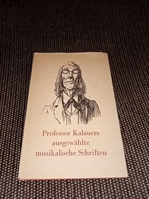 Professor Kalauers ausgewählte musikalische Schriften. [Heinrich Simon]