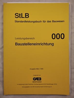 Standardleistungsbuch für das Bauwesen Leistungsbereich: 000 Baustelleneinrichtung.