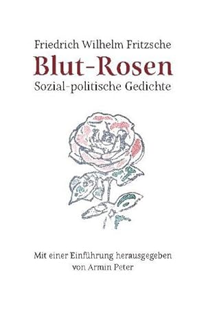 Bild des Verkufers fr Blut-Rosen : Sozial-politische Gedichte zum Verkauf von Smartbuy