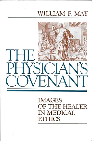 Image du vendeur pour The Physician's Covenant: Images of the Healer in Medical Ethics mis en vente par The Book Collector, Inc. ABAA, ILAB