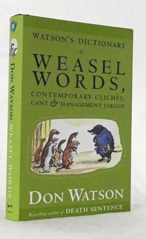 Watson's Dictionary of Weasel Words, Contemporary Cliches, Cant and Management Jargon