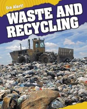 Bild des Verkufers fr Waste and Recycling (Eco Alert) zum Verkauf von WeBuyBooks