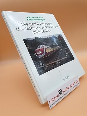 Bild des Verkufers fr Die berhmtesten deutschen Lokomotiven aller Zeiten zum Verkauf von Roland Antiquariat UG haftungsbeschrnkt