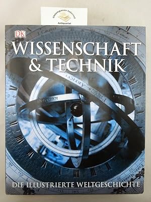 Wissenschaft & Technik : die illustrierte Weltgeschichte. Redaktion und Register: Walter Greulich.