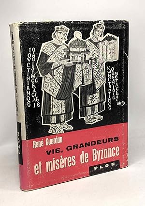 Imagen del vendedor de Vie grandeurs et misres de Byzance - coll. d'un monde  l'autre" a la venta por crealivres