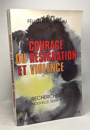 Image du vendeur pour Courage ou rsignation et violence : un retour aux sources de l'thique mis en vente par crealivres