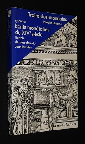 Imagen del vendedor de Trait des monnaies et autres crits montaires du XIVe sicle a la venta por Abraxas-libris