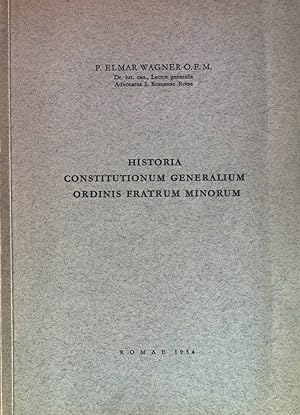 Bild des Verkufers fr Historia Constitutionum generalium ordinis fratrum minorum. zum Verkauf von books4less (Versandantiquariat Petra Gros GmbH & Co. KG)