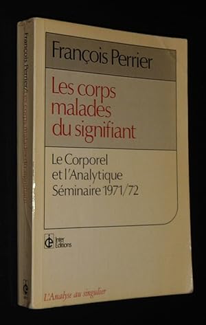 Bild des Verkufers fr Les Corps malades du signifiant : Le corporel et l'analytique (Sminaire, 1971-1972) zum Verkauf von Abraxas-libris