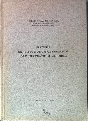 Bild des Verkufers fr Historia constitutionum generalium ordinis fratrum minorum. zum Verkauf von books4less (Versandantiquariat Petra Gros GmbH & Co. KG)