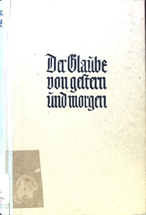 Bild des Verkufers fr Der Glaube von gestern und morgen. Briefe an einen jungen Soldaten; zum Verkauf von books4less (Versandantiquariat Petra Gros GmbH & Co. KG)