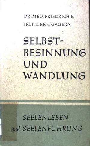 Imagen del vendedor de Selbstbesinnung und Wandlung Seelenleben und Seelenfhrung; Bd. 1., a la venta por books4less (Versandantiquariat Petra Gros GmbH & Co. KG)