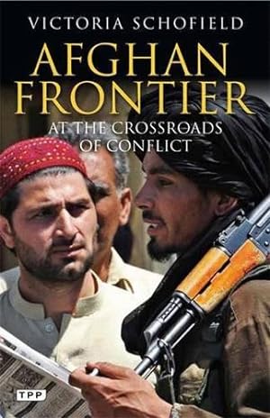 Immagine del venditore per Afghan Frontier: At the Crossroads of Conflict (Tauris Parke Paperbacks) venduto da WeBuyBooks