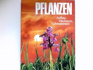 Pflanzen : Aufbau, Wachstum, Lebensform ; e. Bilddokumentation. Hrsg. von Roland Gööck. [Zeichn.:...
