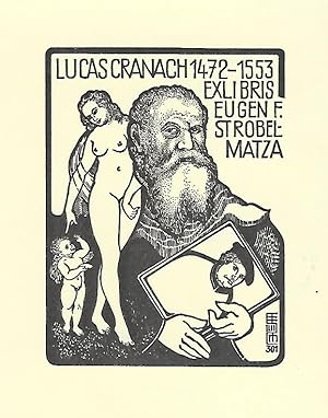 Exlibris Lucas Cranach 1472-1553. Eugen F. Strobel-Matza