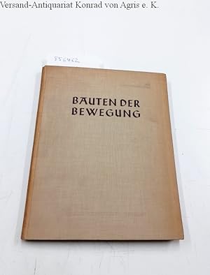 Bauten der Bewegung. Band I der Buchreihe des Zentralblattes der Bauverwaltung, herausgegeben im ...