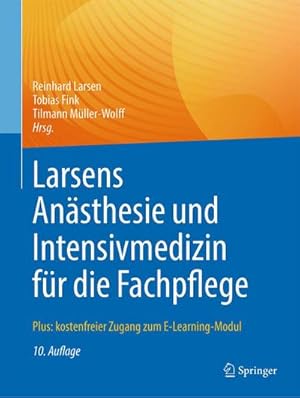 Imagen del vendedor de Larsens Ansthesie und Intensivmedizin fr die Fachpflege : Plus: kostenfreier Zugang zum E-Learning-Modul a la venta por AHA-BUCH GmbH