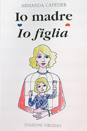 Seller image for Io madre io figlia for sale by Librodifaccia