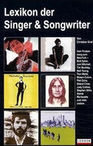 Bild des Verkufers fr Lexikon der Singer & Songwriter : vom Protestsong zum Neo-Follk - Bob Dylan, Joni Mitchell, Tim Buckley, Neil Young, Tom Waits, Shawn Colvin, Phil Ochs, Sheryl Crow, Judy Collins, Stephen Stills, Alanis Morissette. zum Verkauf von Antiquariat im Schloss