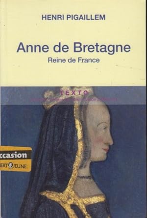 Image du vendeur pour Anne de Bretagne, reine de France mis en vente par PRISCA