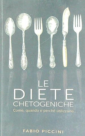 Bild des Verkufers fr Le Diete Chetogeniche: Come, quando e perche' utilizzarle zum Verkauf von Librodifaccia