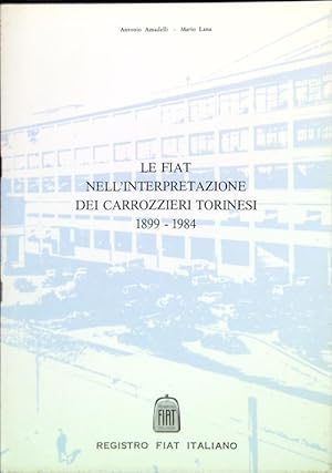 Image du vendeur pour Le Fiat nell'interpretazione dei carrozzieri torinesi 1899-1984 mis en vente par Librodifaccia