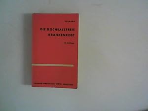 Imagen del vendedor de Die kochsalzfreie Krankenkost unter besonderer Bercksichtigung der Ditik der Nieren-, Herz- und Kreislaufkranken. a la venta por ANTIQUARIAT FRDEBUCH Inh.Michael Simon