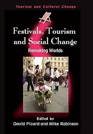 Immagine del venditore per Festivals, Tourism and Social Change: Remaking Worlds (Tourism and Cultural Change) [Paperback ] venduto da booksXpress