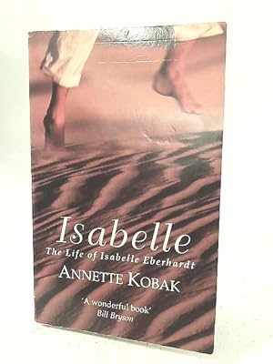 Imagen del vendedor de Isabelle: The Life of Isabelle Eberhardt a la venta por World of Rare Books