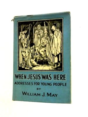 Imagen del vendedor de When Jesus Was Here: Stories of Jesus and His Love a la venta por World of Rare Books