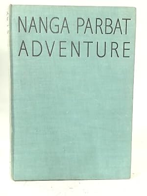 Seller image for Nanga Parbat Adventure for sale by World of Rare Books