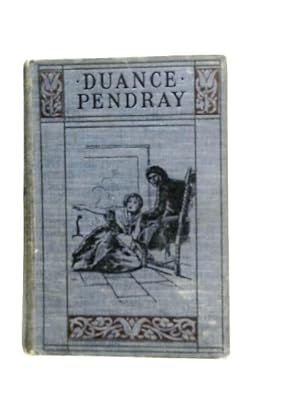 Imagen del vendedor de Duance Pendray: A Story Of Jacobite Times In Cornwall a la venta por World of Rare Books