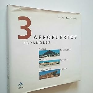 Imagen del vendedor de 3 aeropuertos espaoles: Bofill-Barcelona; Meno-Sevilla; Calatrava-Bilbao a la venta por MAUTALOS LIBRERA